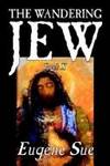 The Wandering Jew, Book X by Eugene Sue - Hardcover - 2004-08 - from Ergodebooks (SKU: SONG0809566109)