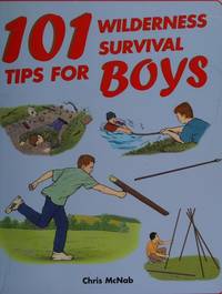 101 Wilderness Survival Tips for Boys (Reference)