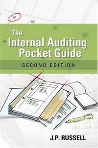 The Internal Auditing Pocket Guide: Preparing, Performing, Reporting and Follow-up, Second Edition