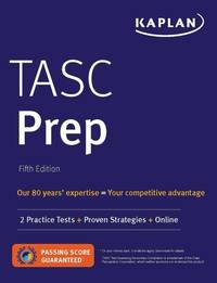 Kaplan Tasc Prep: 2 Practice Tests + Proven Strategies + Online
