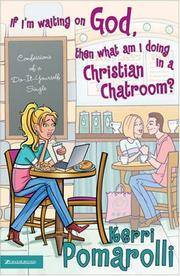If I'm Waiting on God, Then What Am I Doing in a Christian Chatroom? : Confessions of a...