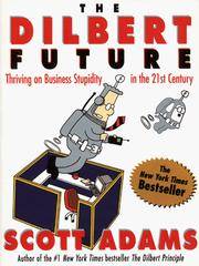 cover of The Dilbert Future: Thriving on Business Stupidity in the 21st Century