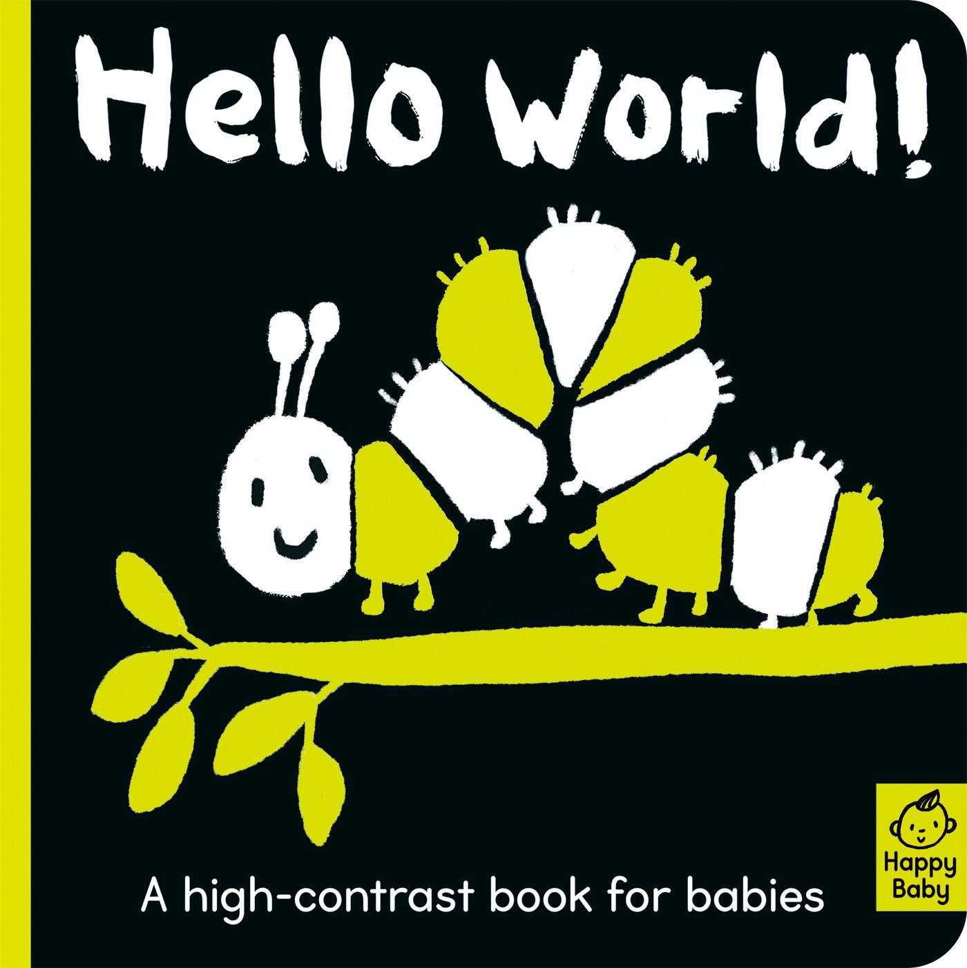 Hello World! A highcontrast book for babies (Happy Baby) by Amelia Hepworth from Ebooksweb