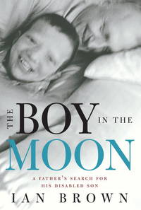 image of The Boy in the Moon: A Father's Search for His Disabled Son