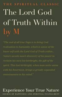 Lord God of Truth Within: Experience Your True Nature, Source of Happiness and Spiritual Fulfillment by M - 2020-06-15