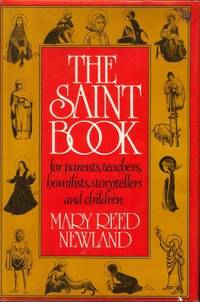 The Saint Book: For Parents, Teachers, Homilists, Storytellers, and Children