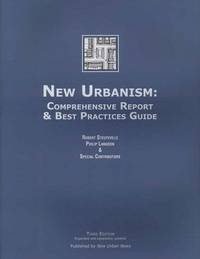 New Urbanism : Comprehensive Report and Best Practices Guide by Philip Langdon; Robert Steuteville - 2003