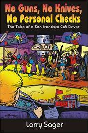 NO GUNS, NO KNIVES, NO PERSONAL CHECKS: The Tales of a San Francisco Cab Driver