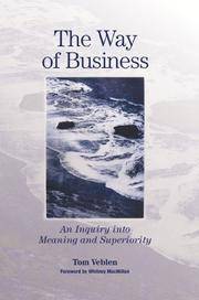 The Way of Business: An Enquiry Into Meaning and Superiority by Tom VEBLEN - Paperback - Signed - 2006 - from Main Street Fine Books & Manuscripts, ABAA (SKU: 44328)