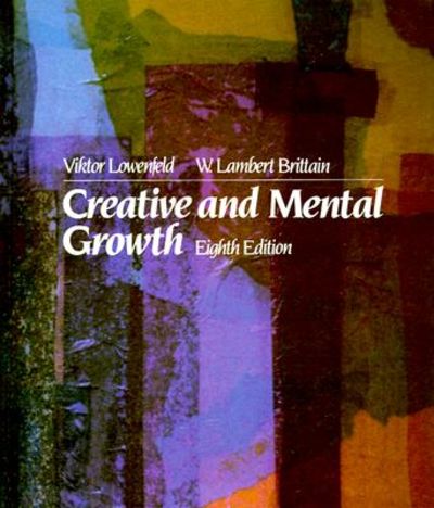 Creative and Mental Growth (8th Edition) by Lowenfeld, Viktor