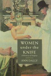 cover of Women Under the Knife: A History of Surgery