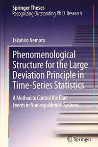 Phenomenological Structure for the Large Deviation Principle in Time-Series Statistics: A method to control the rare events in non-equilibrium systems (Springer Theses)