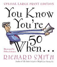 You Know You&#039;re Fifty When by Smith, Richard - 1998-05-04