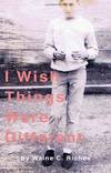 I Wish Things Were Different