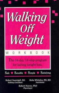 Walking Off Weight: The Workbook: The 14-Day, 14-Step Program for Lasting Weight Loss