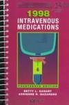 Intravenous Medications: A Handbook for Nurses and Allied Health Professionals- 1998, 14th Edition