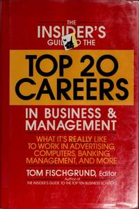 Insider's Guide Top 20 Careers in Business & Management by Tom Fischgrund - 1st ed. - 1994 - from Schroeder's Book Haven (SKU: A4493)