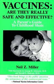 Vaccines: Are They Really Safe and Effective?: A Parent's Guide to Childhood Shots Miller,...