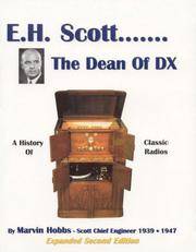 E.H. Scott - The Dean of DX: A History of Classic Radios (Expanded Second Edition) by Marvin Hobbs