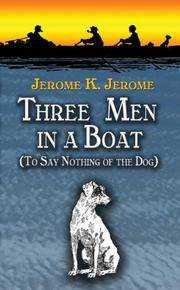 cover of Three Men in a Boat: (To Say Nothing of the Dog)