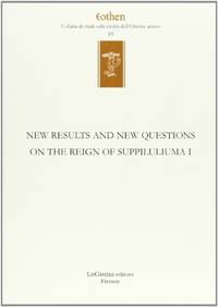 New results and new questions on the reign of Suppiluliuma I. Ediz. inglese e tedesca