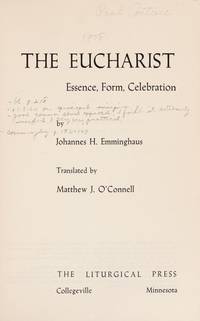 The Eucharist: Essence Form Celebration by Johannes H Emminghaus - 1978