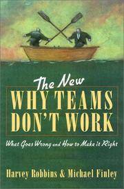 The New Why Teams Don't Work: What Goes Wrong and How to Make It Right