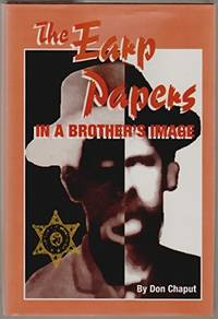 The Earp Papers: In a Brother&#039;s Image by Chaput, Don; Chaput, Donald - 1994