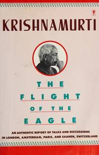 The Flight of the Eagle: An Authentic Report of Talks and Discussions in London, Amsterdam,...