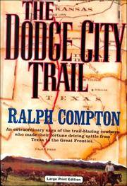 The Dodge City Trail by Compton, Ralph