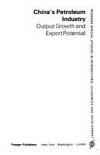 China's Petroleum Industry (Praeger special studies in international economics and development) by Chu-Yuan Cheng - 1976-05-01