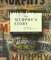 The Murphy's Story: The History of Lady's Well Brewery, Cork
