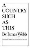 A Country Such as This by Webb, James, Jr