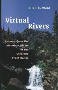 Virtual Rivers : Lessons from the Mountain Rivers of the Colorado Front Range