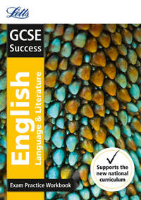 Letts GCSE Revision Success (New 2015 Curriculum Edition) -- GCSE English Language and English...