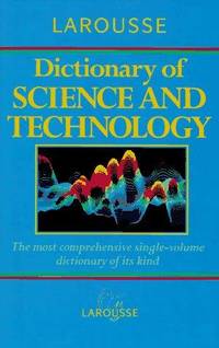 Larousse Dictionary Of Science and Technology