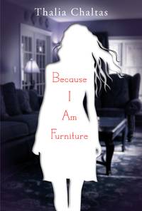 Because I Am Furniture by Chaltas, Thalia