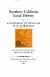 Southern California Local History:  A Gathering of the Writings of W. W. Robinson