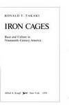 Iron Cages: Race and Culture in 19th-Century America by Takaki, Ronald T - 1979