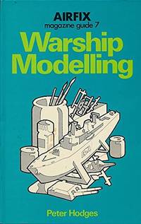 Airfix Magazine Guide 7: Warship Modelling