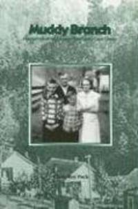 Muddy Branch; Memories on an Eastern Kentucky Coal Camps