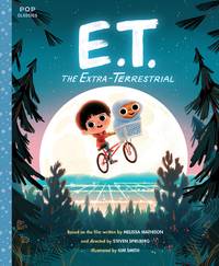 E.T. The Extra-Terrestrial: The Classic Illustrated Storybook (Pop Classics) - 