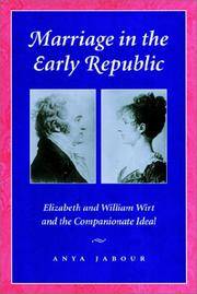 Marriage in the Early Republic: Elizabeth and William Wirt and the Companionate Ideal (Gender...