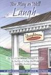 You May As Well Laugh: The Tale of One Woman&#039;s Struggle to Accept the Realities of Failing Health and Adjust to Assisted Living by Schultheiss, Jean; Troutman, Jackie - 2001