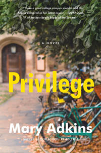 Privilege: A Gripping #MeToo-Era Novel of Campus Sexual Assault and Three Young Women Fighting...