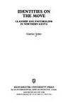 Identities on the Move : Clanship and Pastoralism in Northern Kenya by Schlee, GÃ¼nther - 1989