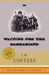 Waiting for the Barbarians: A Novel
