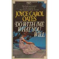 Do With Me What You Will by Joyce Carol Oates - 1982-02-12