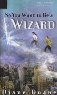 So You Want to Be a Wizard (Young Wizards) by Diane Duane