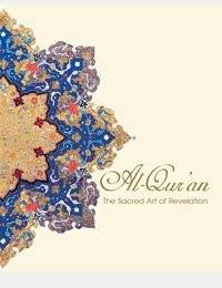 Al-Qur'an: the Sacred Art of Revelation from the Collection of the Islamic  Arts